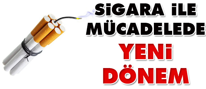 Sigara ile mücadelede yeni dönem