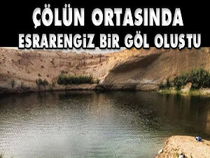 Çölün ortasında esrarengiz bir göl oluştu