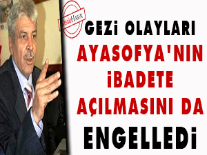 Gezi olayları Ayasofya'nın ibadete açılmasını da engelledi