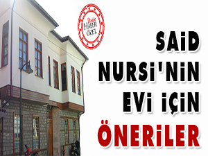 Said Nursi'nin evi için öneriler