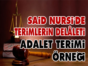 Said Nursi’de ‘Adalet Terimi Örneği’