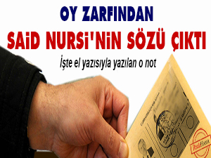 Oy zarfından Said Nursi'nin sözü çıktı