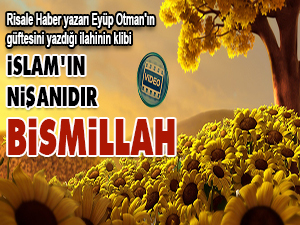 İslam'ın nişanıdır: Bismillah ilahisi