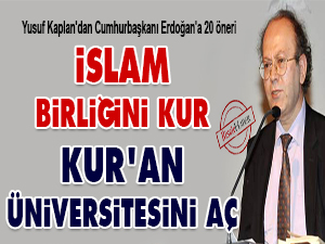 İslam Birliğini kur, Kur'an üniversitesini aç
