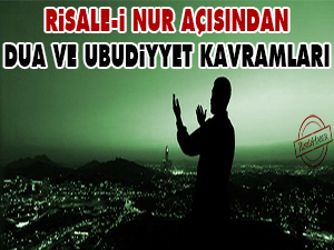 Risale-i Nur açısından dua ve ubudiyyet kavramları