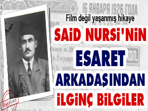 Said Nursi'nin esaret arkadaşından ilginç bilgiler