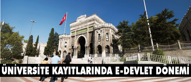 Üniversite kayıtlarında e-Devlet dönemi