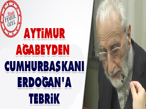 Aytimur ağabeyden Erdoğana tebrik mesajı