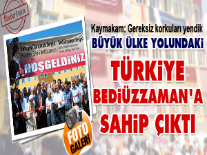 Büyük ülke yolundaki Türkiye Bediüzzaman'a sahip çıktı
