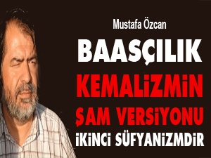 Baasçılık, Kemalizmin Şam versiyonu, ikinci Süfyanizmdir