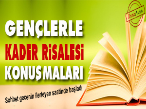 Gençlerle Kader Risalesi konuşmaları