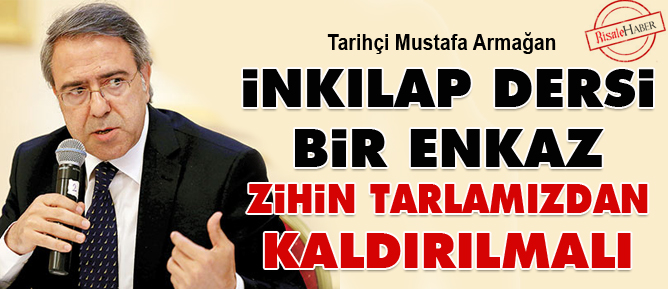 İnkılap dersi bir enkaz, zihin tarlamızdan kaldırılmalı