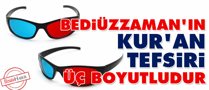 Bediüzzaman'ın Kur'an tefsiri üç boyutludur