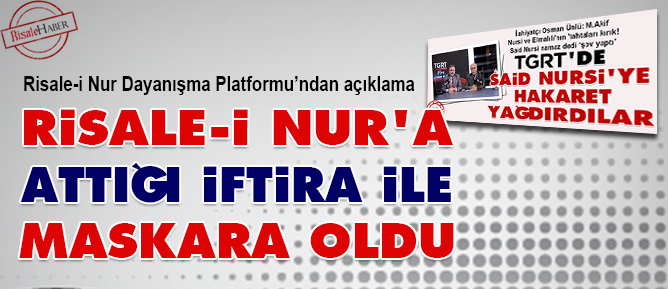 Risale-i Nur'a attığı iftira ile maskara durumuna düştü