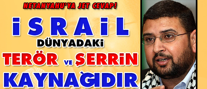 İsrail dünyadaki terör ve şerrin kaynağıdır