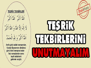Teşrik tekbirlerini unutmayalım