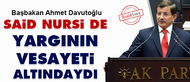 Said Nursi de yargının vesayeti altındaydı