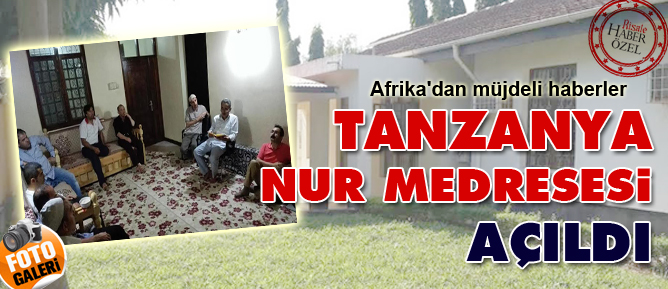 Tanzanya Nur Medresesi açıldı