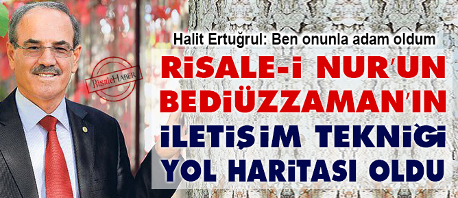 Risale-i Nur’un, Bediüzzaman’ın iletişim tekniği yol haritası oldu