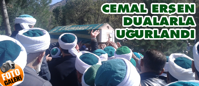 Cemal Erşen dualarla uğurlandı