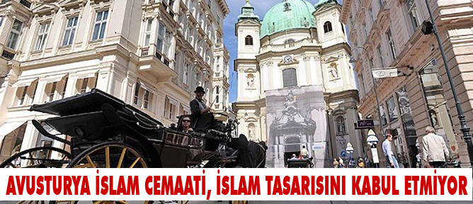 Avusturya İslam cemaati,İslam tasarısını kabul etmiyor