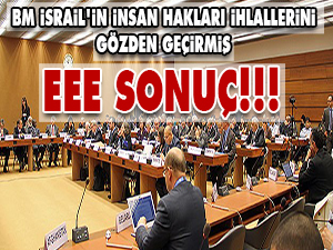 BM İsrail'in insan hakları ihlallerini gözden geçirmiş. Sonuç?