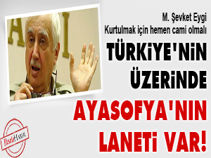 Türkiye'nin üzerinde Ayasofya'nın laneti var!