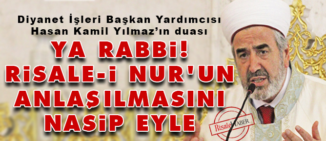 Diyanet İşleri Başkan Yardımcısı Yılmaz: Ya Rabbi, Risale-i Nur'un anlaşılmasını nasip eyle