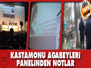 Kastamonu Ağabeyleri Panelinden notlar