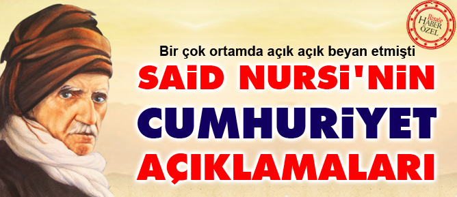 Said Nursi'nin cumhuriyet açıklamaları