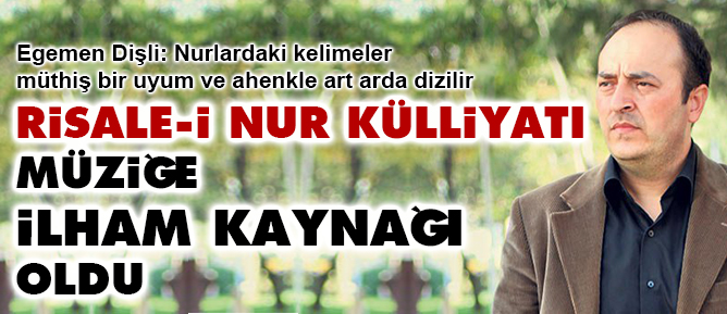 Risale-i Nur Külliyatı müziğe ilham kaynağı oldu