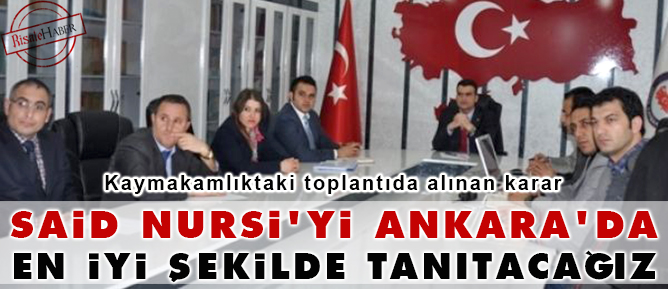 Said Nursi'yi Ankara'da en iyi şekilde tanıtacağız