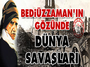Bediüzzaman’ın gözünde dünya savaşları