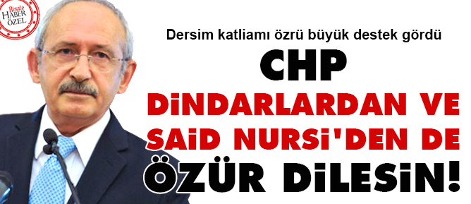 CHP, dindarlardan ve Said Nursi'den de özür dilesin!