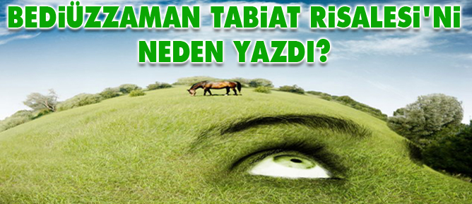 Bediüzzaman Tabiat Risalesi'ni neden yazdı?