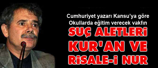 Vakfın suç aletleri: Kur'an ve Risale-i Nur