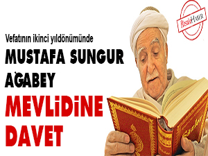 Mustafa Sungur ağabey mevlidine davet