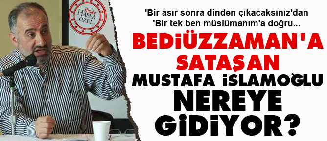 Bediüzzaman'a sataşan İslamoğlu nereye gidiyor?
