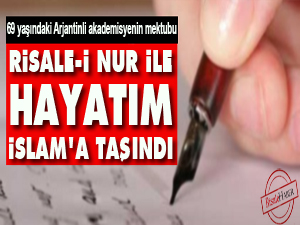 Risale-i Nur ile hayatım İslam'a taşındı
