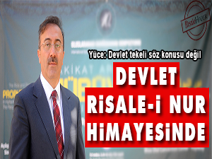 Devlet Risale-i Nur himayesinde