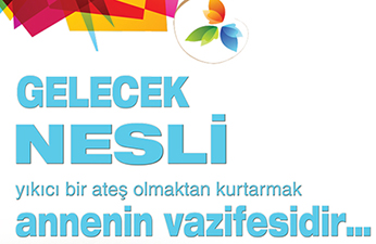 Gelecek nesli ateş olmaktan kurtarmak annenin vazifesidir