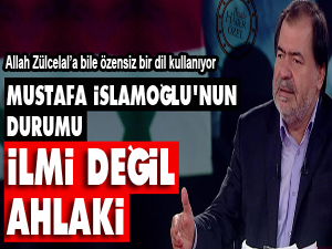 Mustafa İslamoğlu’nun durumu ilmi değil ahlaki