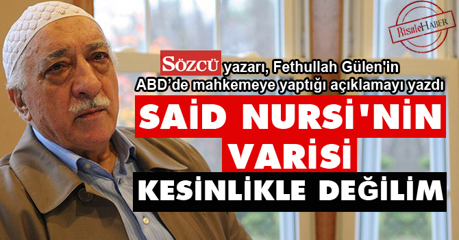 Fethullah Gülen: Said Nursi’nin varisi kesinlikle değilim