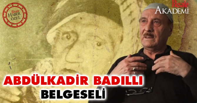Abdülkadir Badıllı belgeseli