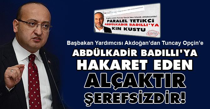 Badıllı'ya hakaret eden alçaktır, şerefsizdir!