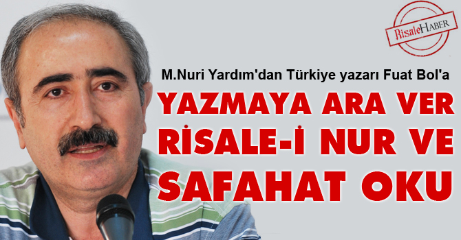 Yazmaya ara ver, Risale-i Nur ve Safahat oku