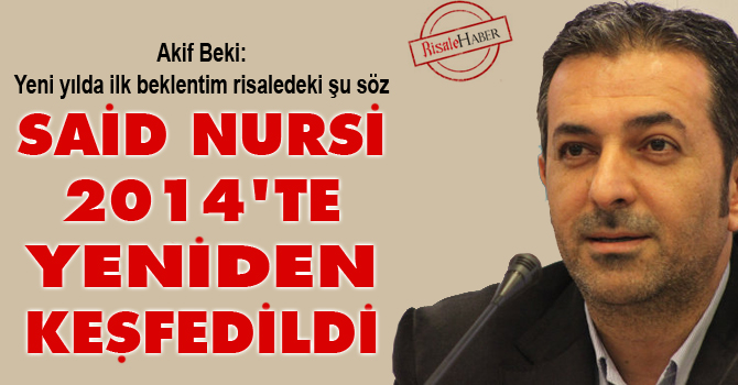 Said Nursi 2014'te yeniden keşfedildi
