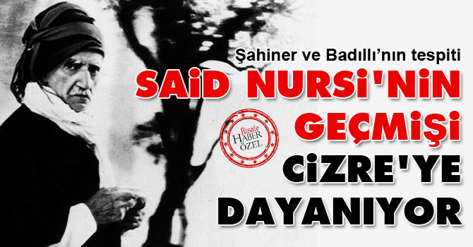 Said Nursi'nin geçmişi Cizre'ye dayanıyor