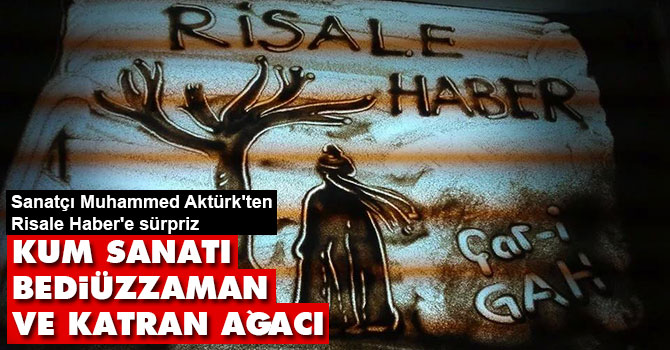 Kum sanatı: Bediüzzaman ve Katran ağacı