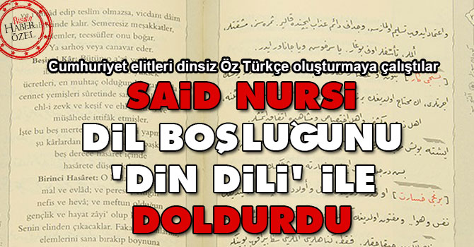 Said Nursi dil boşluğunu 'din dili' ile doldurdu
